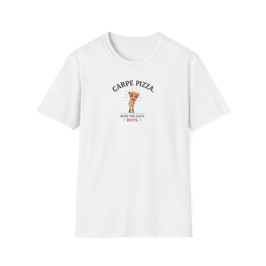 Carpe Pizza. Sieze The Slice, Boys - Tee