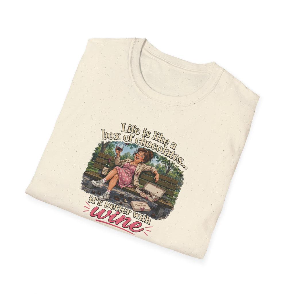 Life Is Like A Box Of Chocolates... It's Better With Wine - Tee