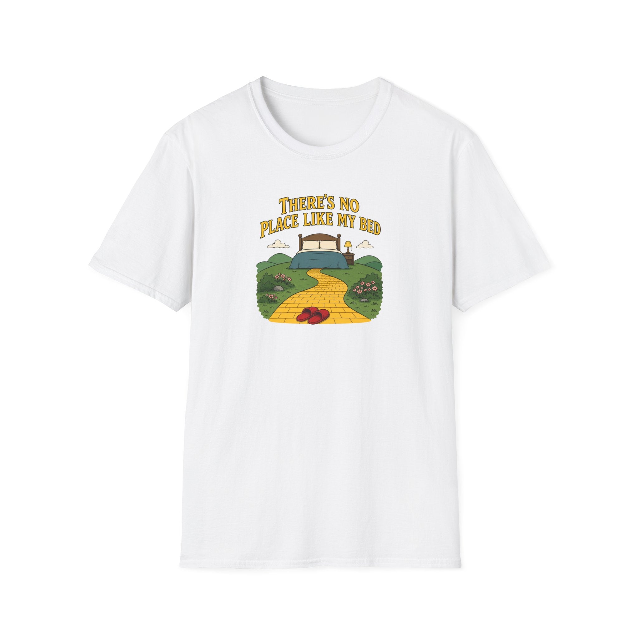 There's No Place Like My Bed - Tee