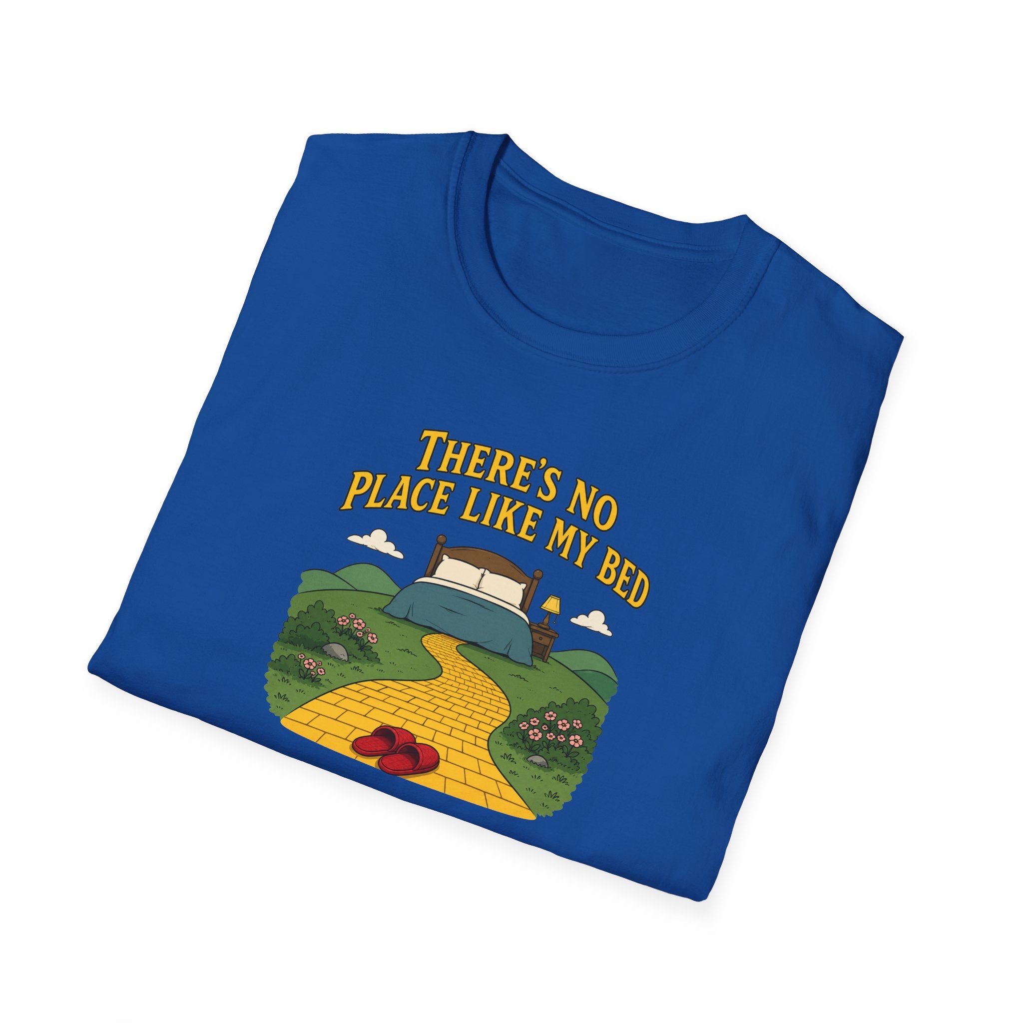 There's No Place Like My Bed - Tee