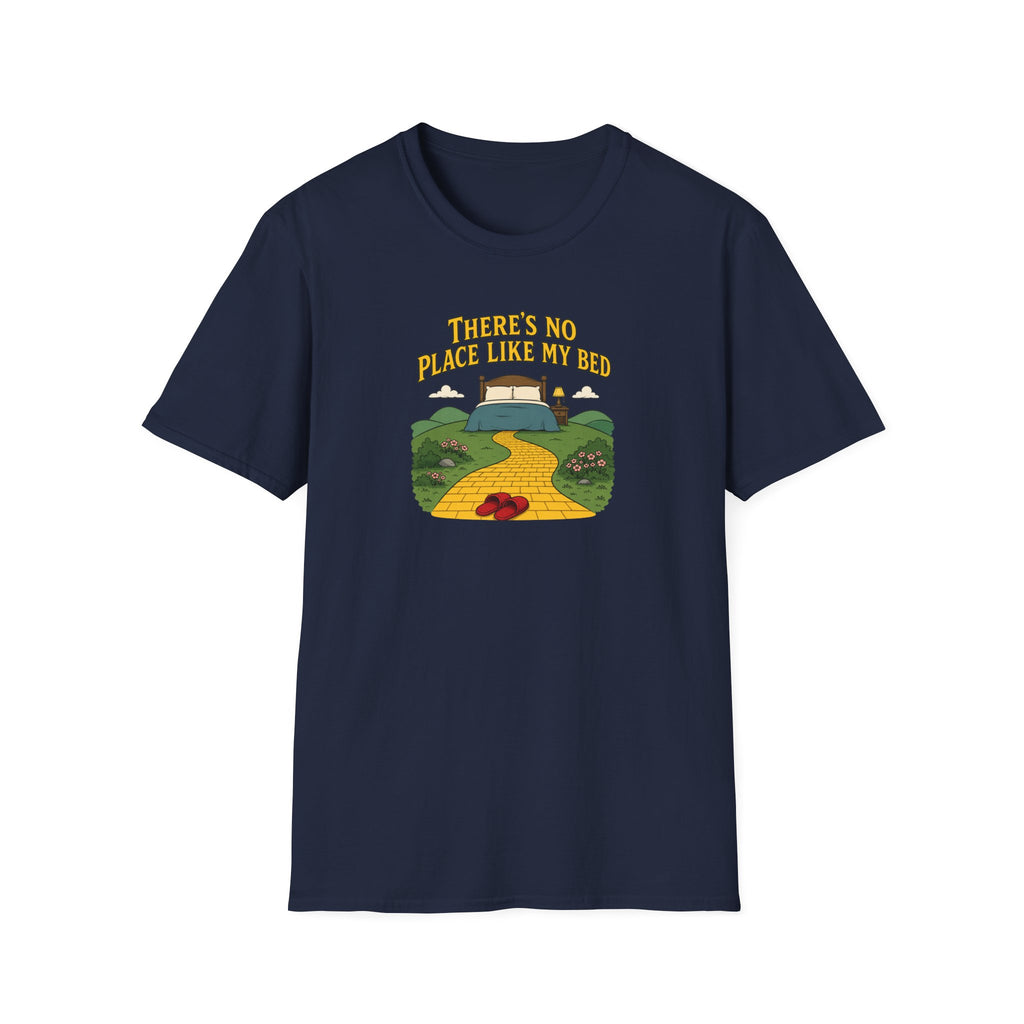 There's No Place Like My Bed - Tee