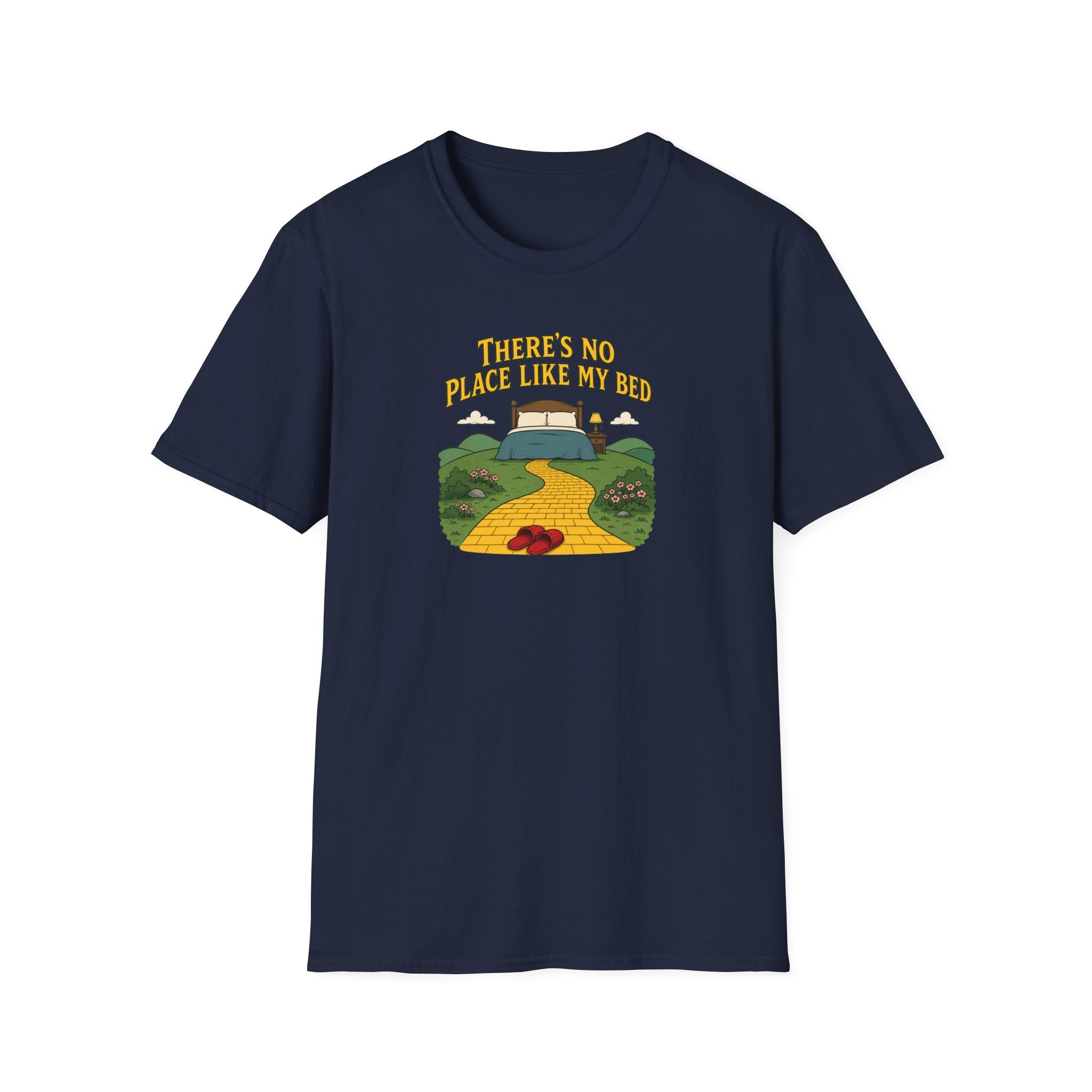 There's No Place Like My Bed - Tee