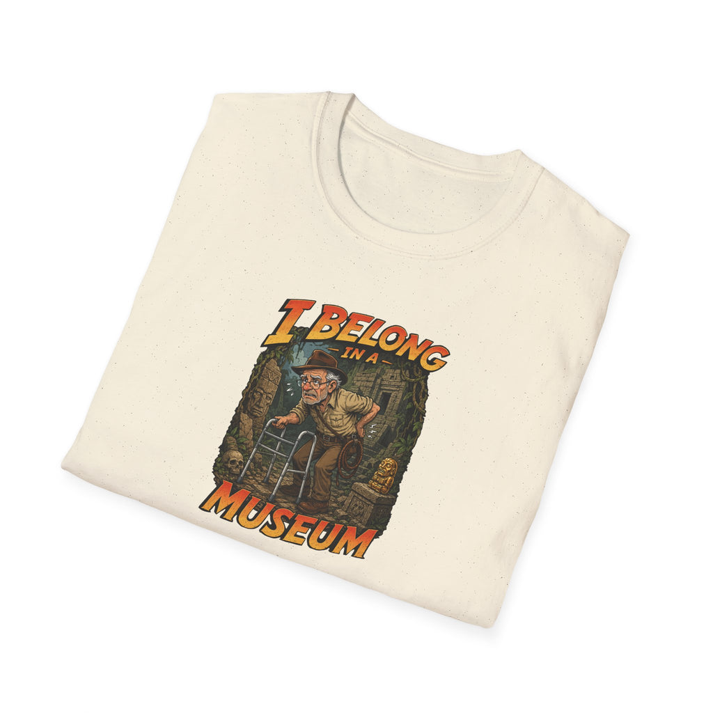 I Belong In A Museum - Tee