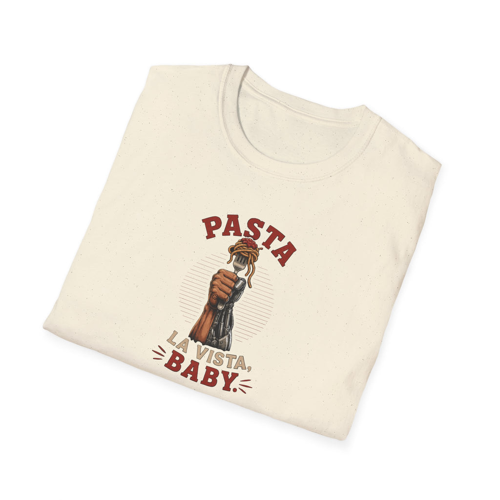 Pasta La Vista, Baby - Tee