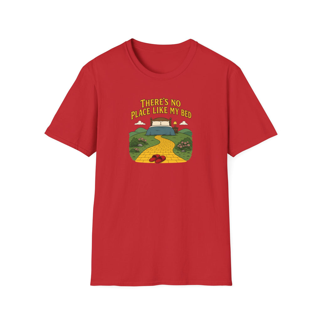 There's No Place Like My Bed - Tee