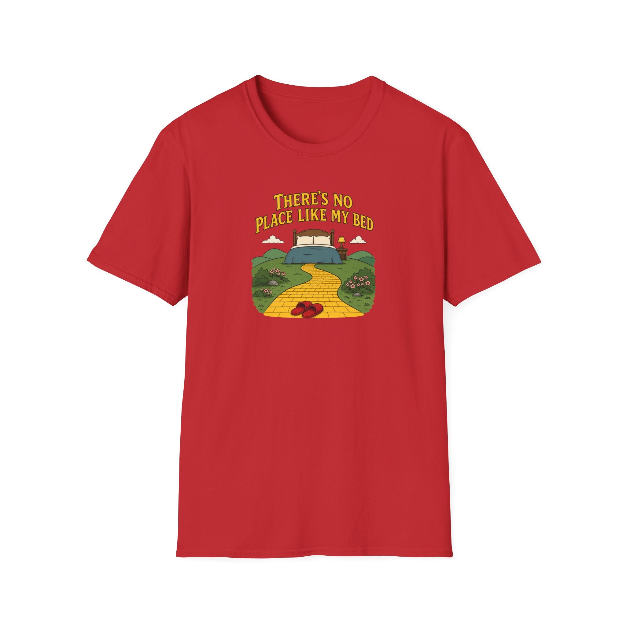 There's No Place Like My Bed - Tee