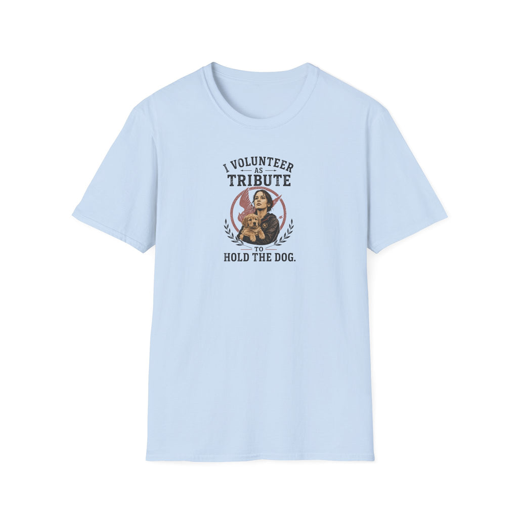 I Volunteer To Hold The Dog - Tee