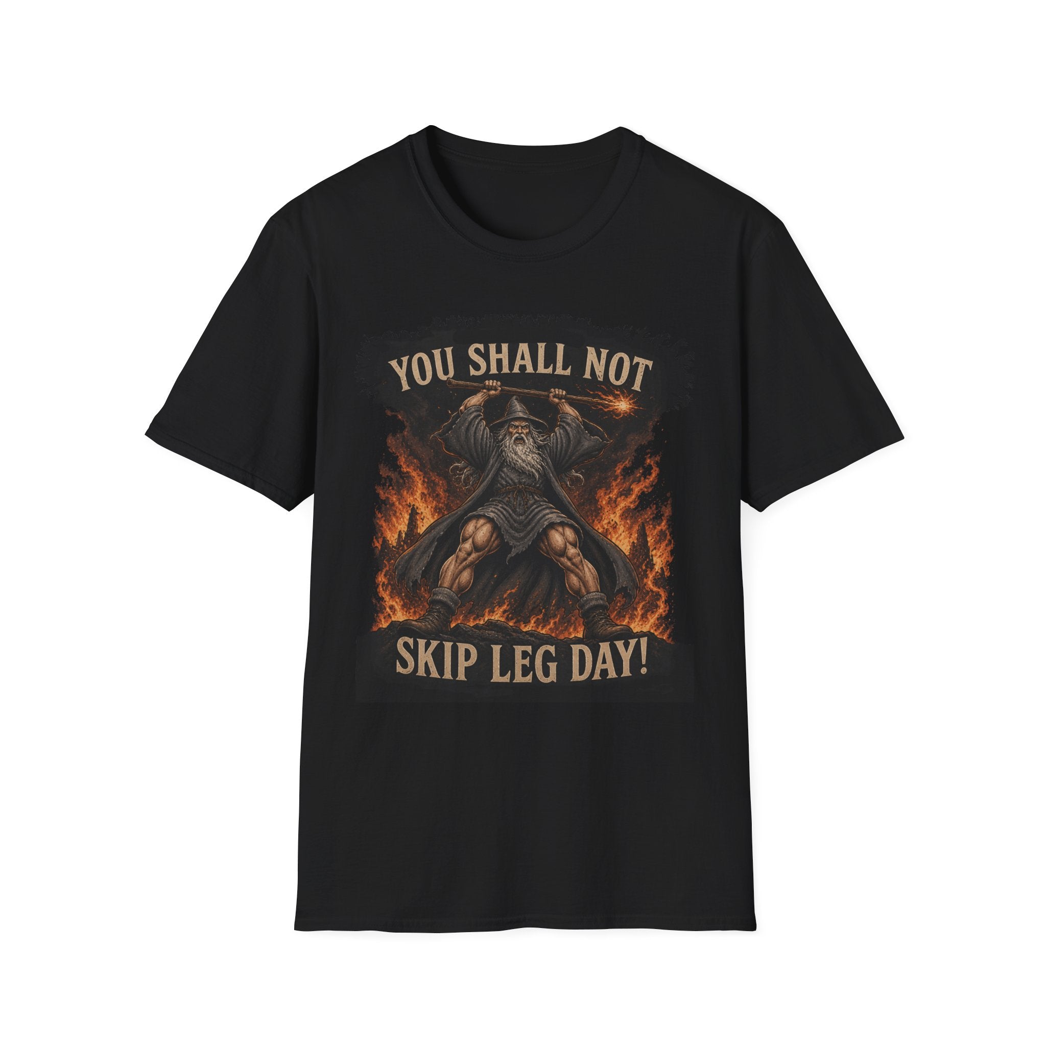You Shall Not Skip Leg Day! - Tee