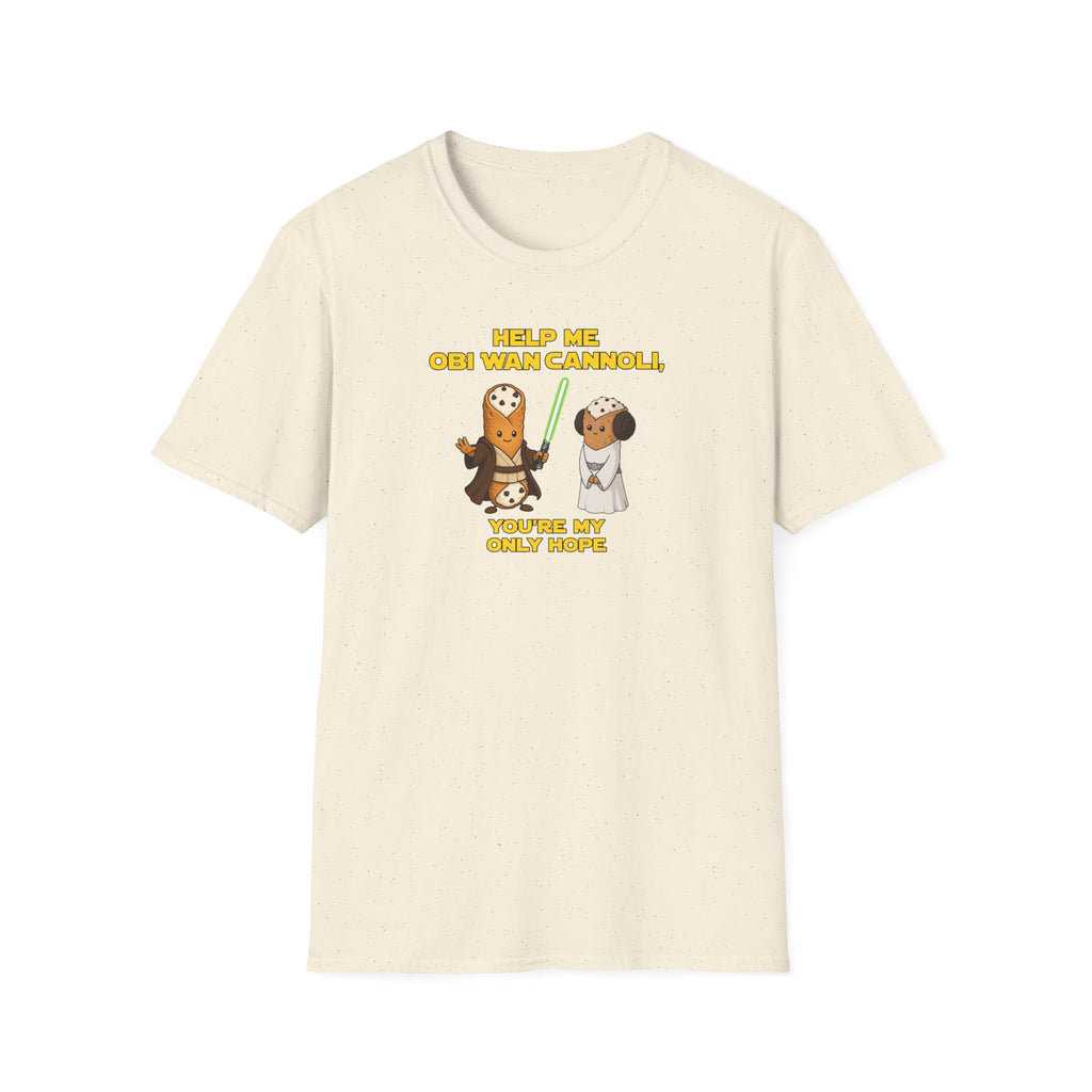 Help Me Obi Wan Cannoli, You're My Only Hope - Tee