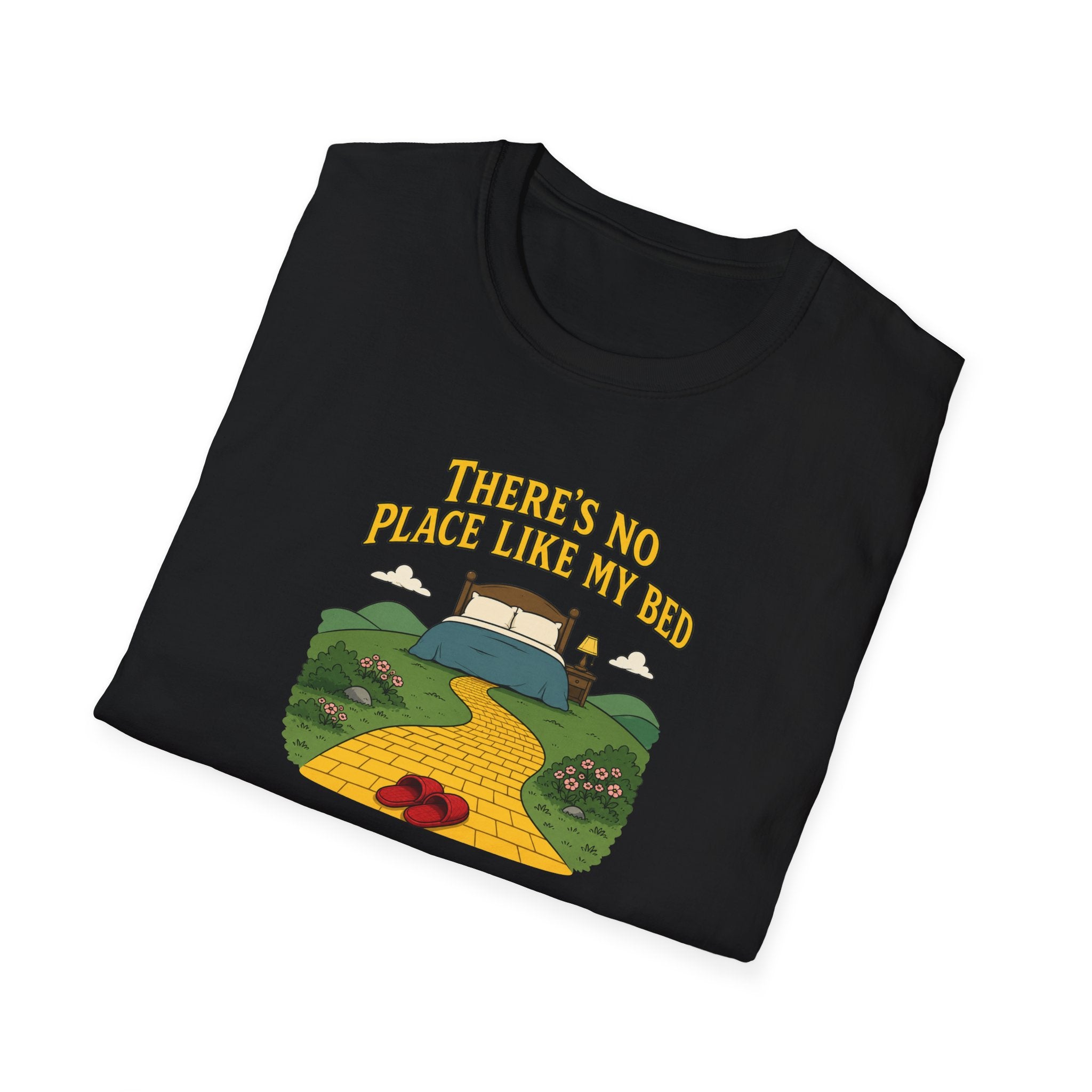 There's No Place Like My Bed - Tee