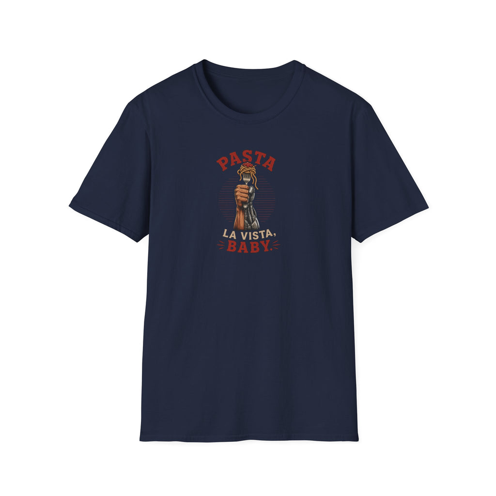 Pasta La Vista, Baby - Tee