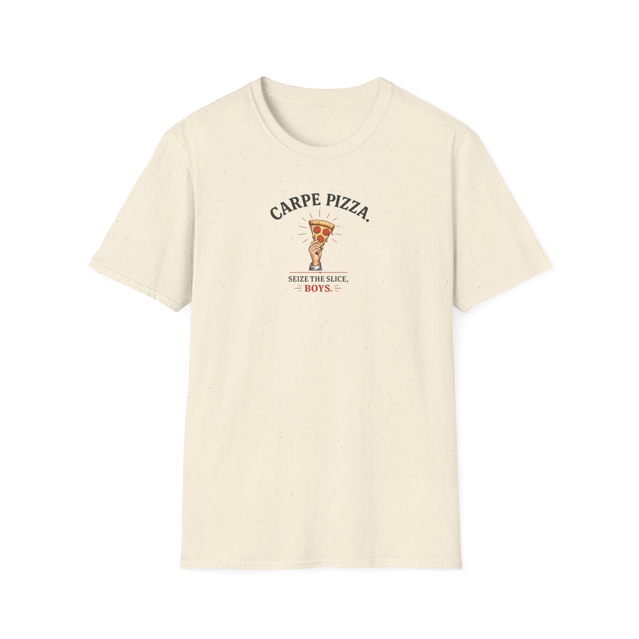 Carpe Pizza. Sieze The Slice, Boys - Tee