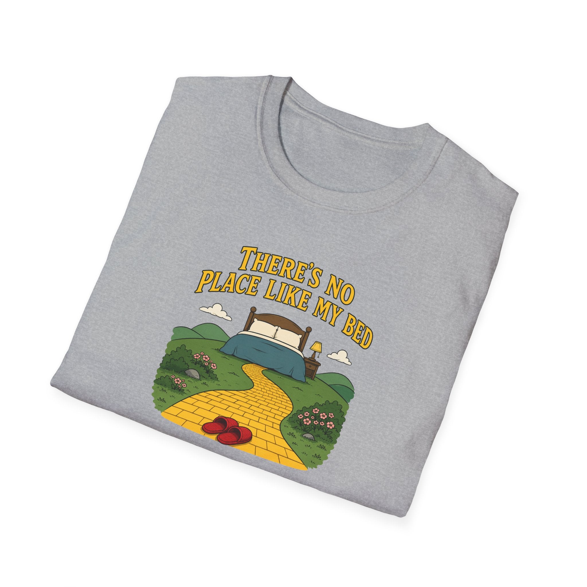 There's No Place Like My Bed - Tee
