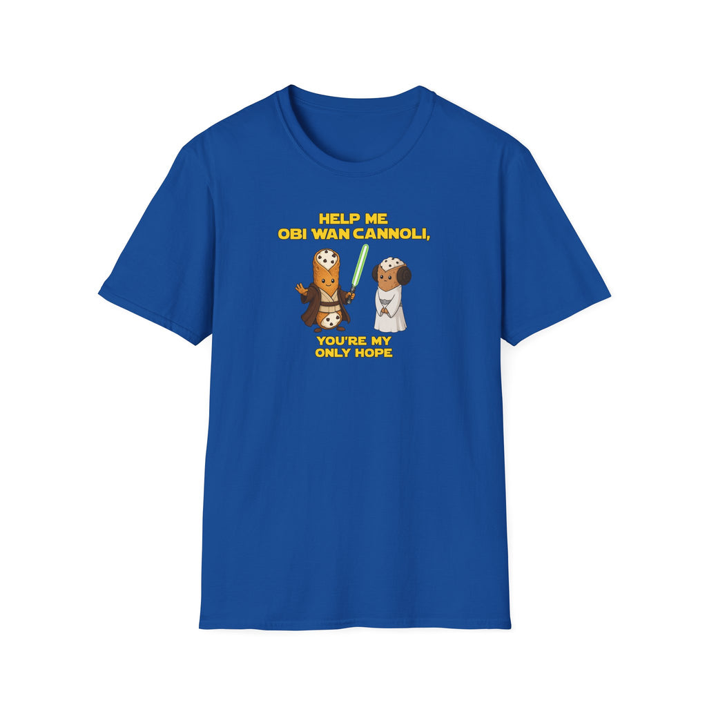 Help Me Obi Wan Cannoli, You're My Only Hope - Tee