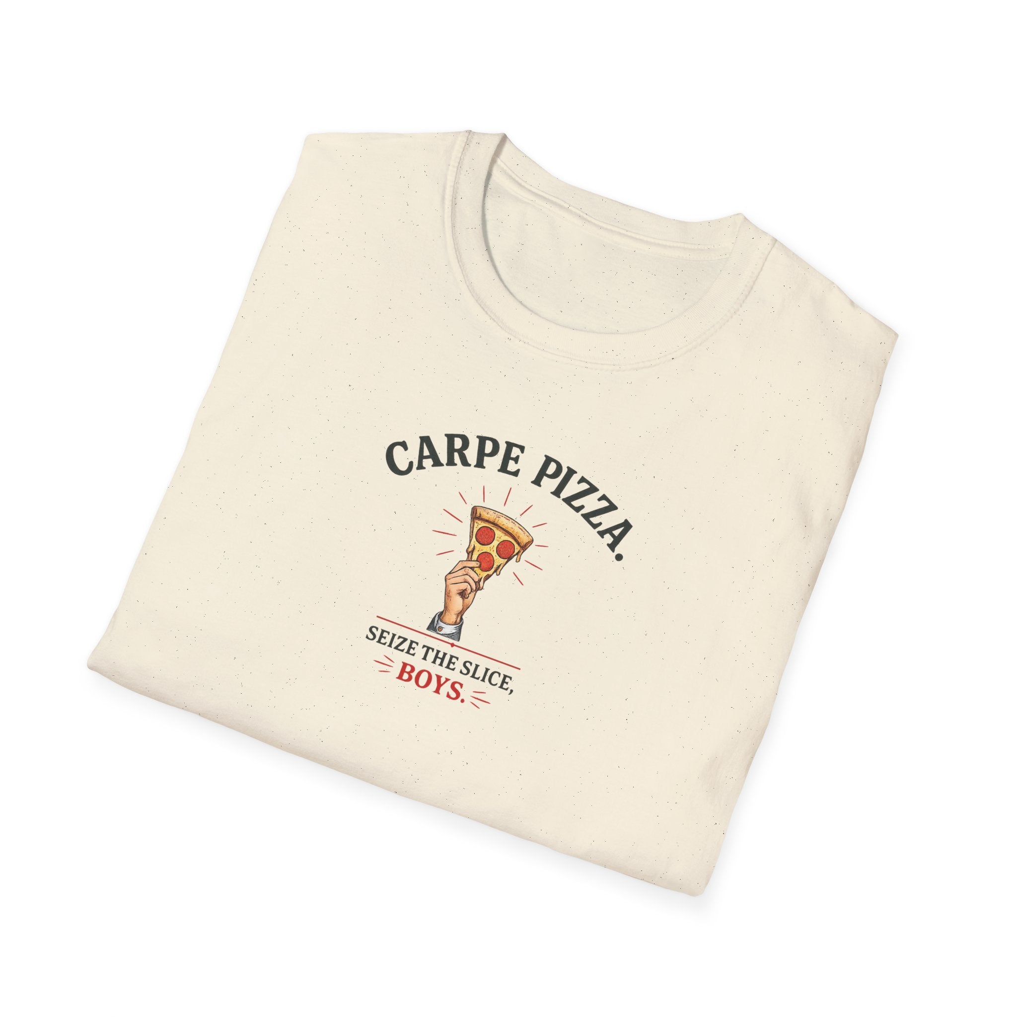 Carpe Pizza. Sieze The Slice, Boys - Tee