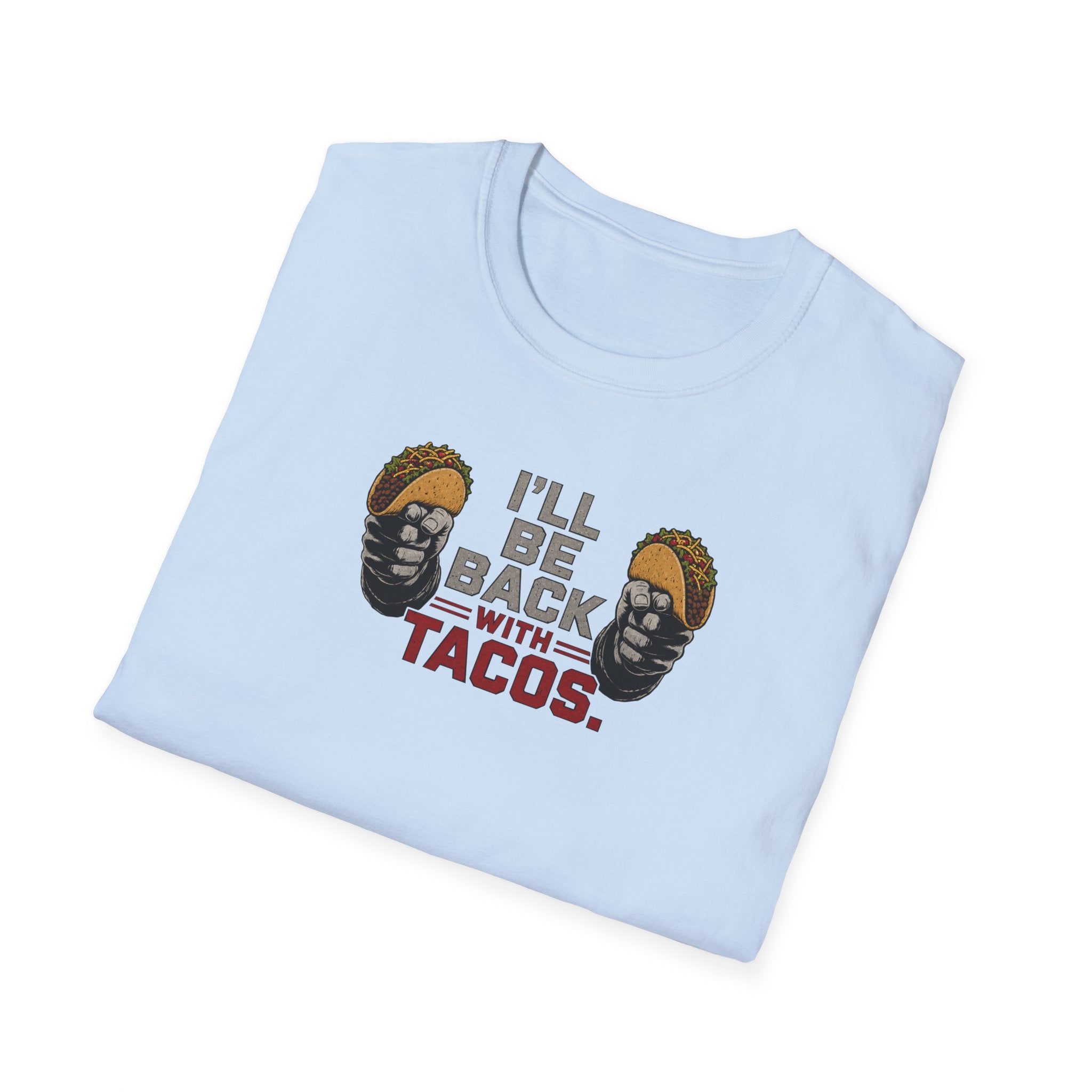 I'll Be Back With Tacos - Tee
