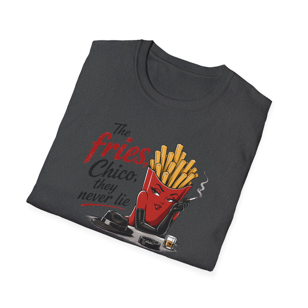 The Fries, Chico, They Never Lie - Tee