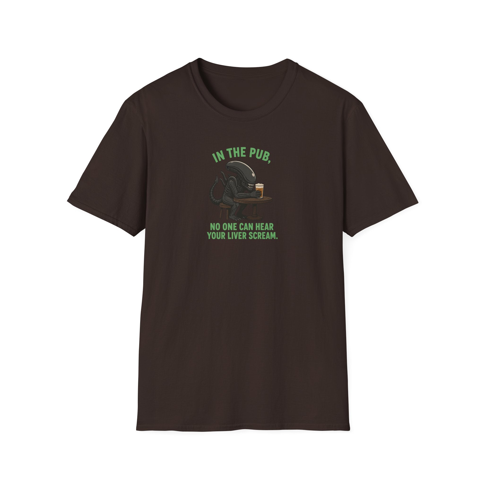 In The Pub, No One Can Hear Your Liver Scream - Tee