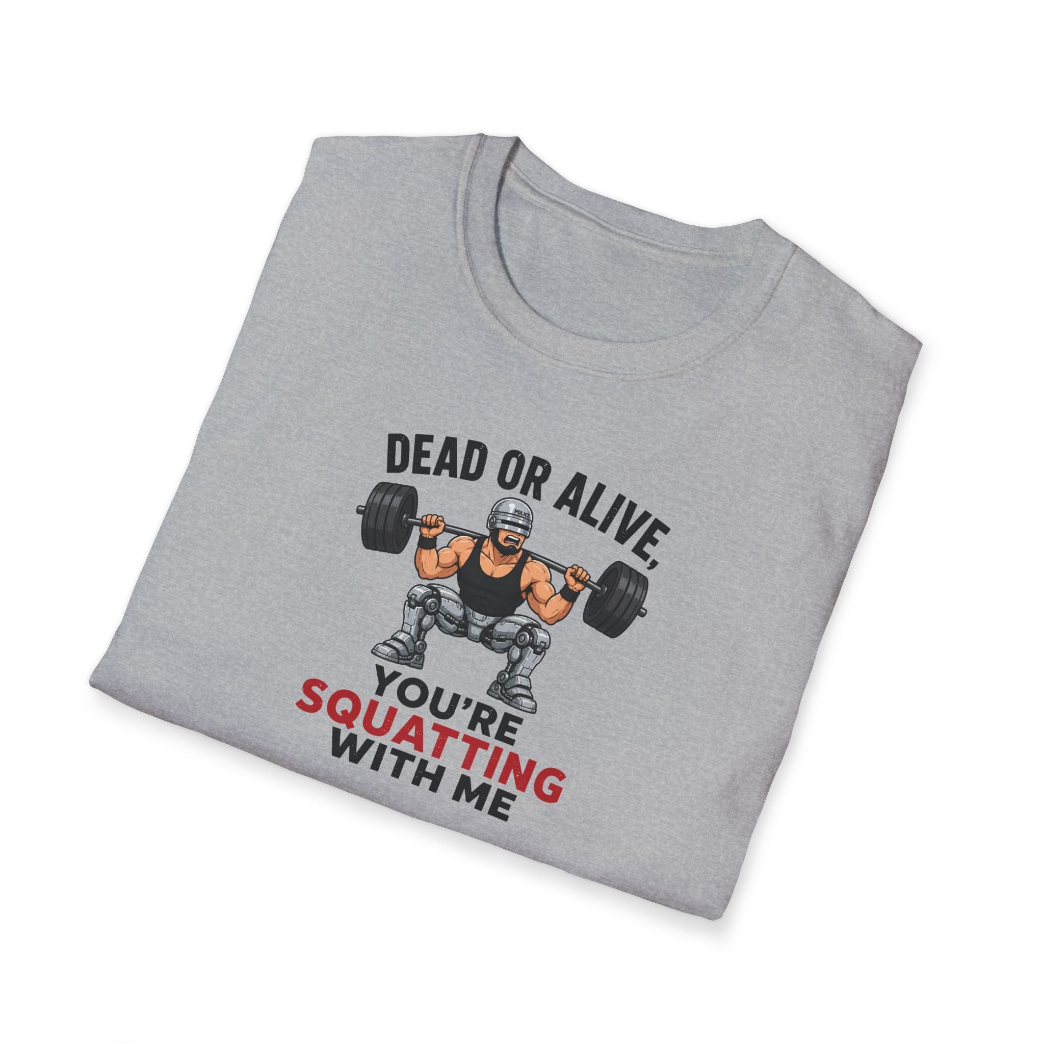 Dead Or Alive, You're Squatting With Me - Tee