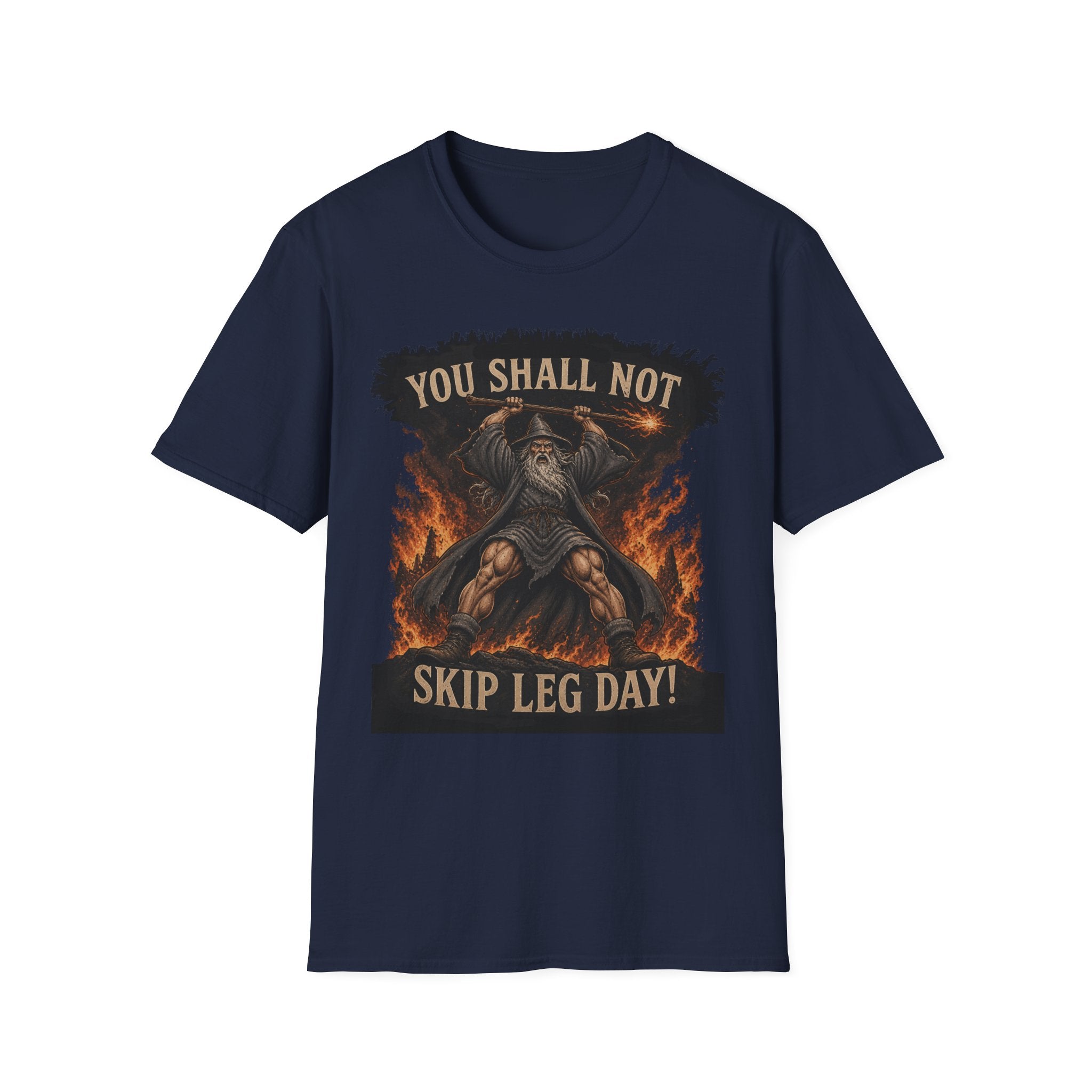 You Shall Not Skip Leg Day! - Tee