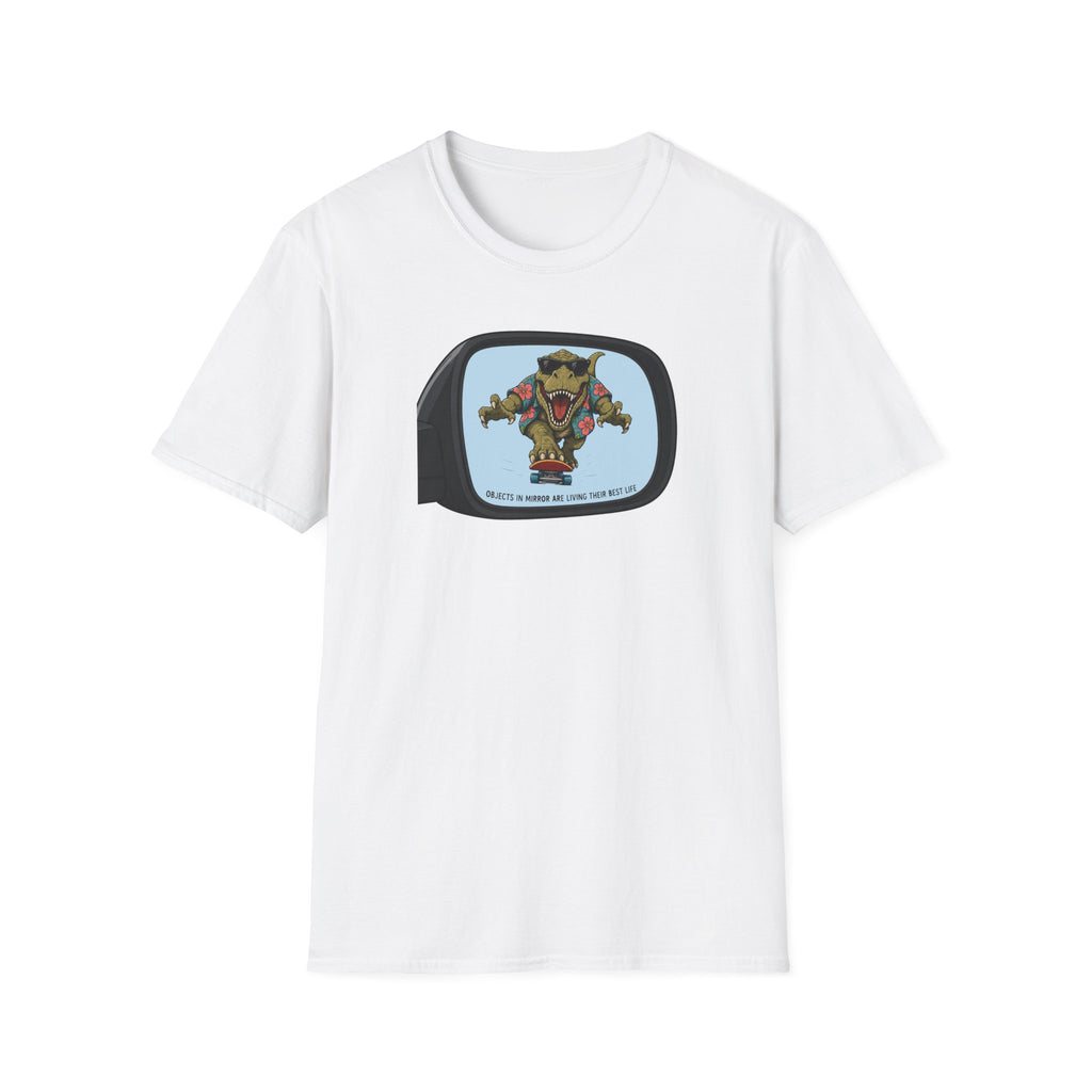 Objects In Mirror Are Living Their Best Life - Tee