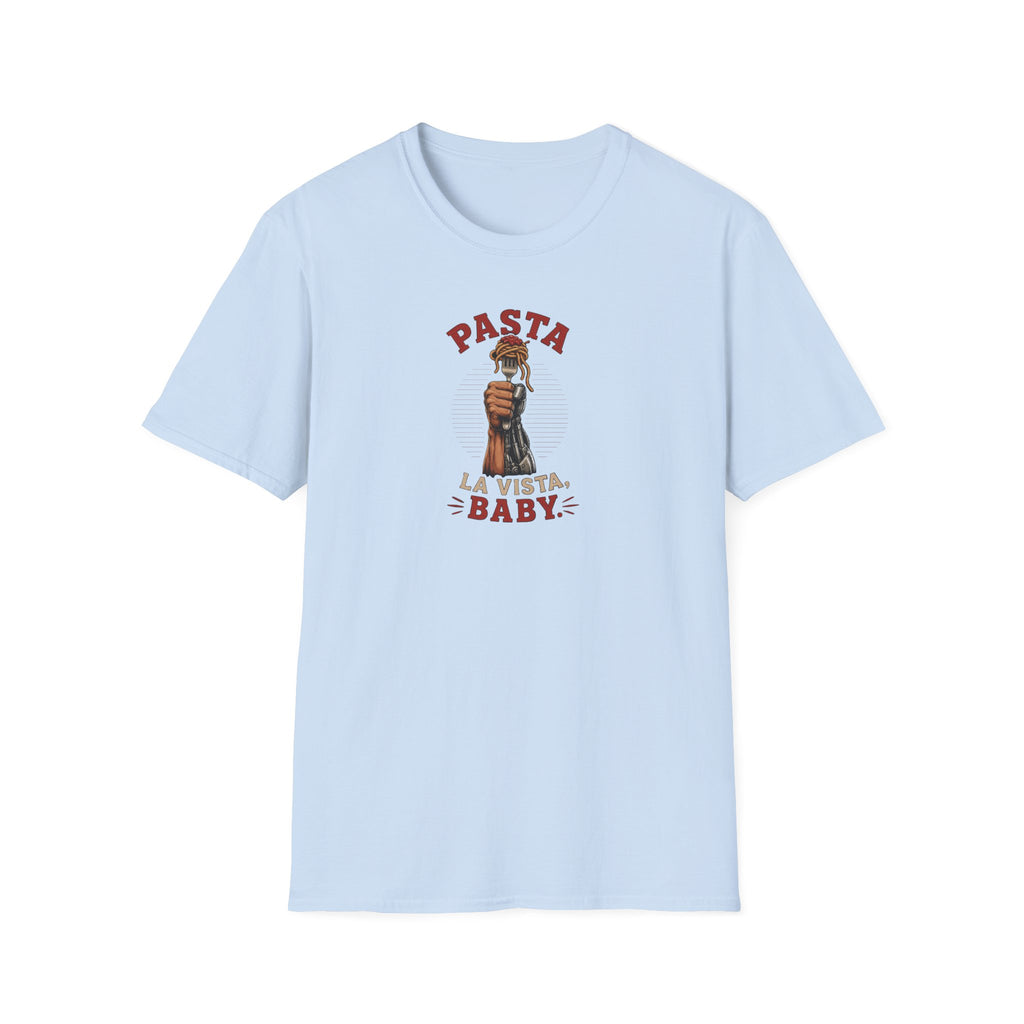 Pasta La Vista, Baby - Tee
