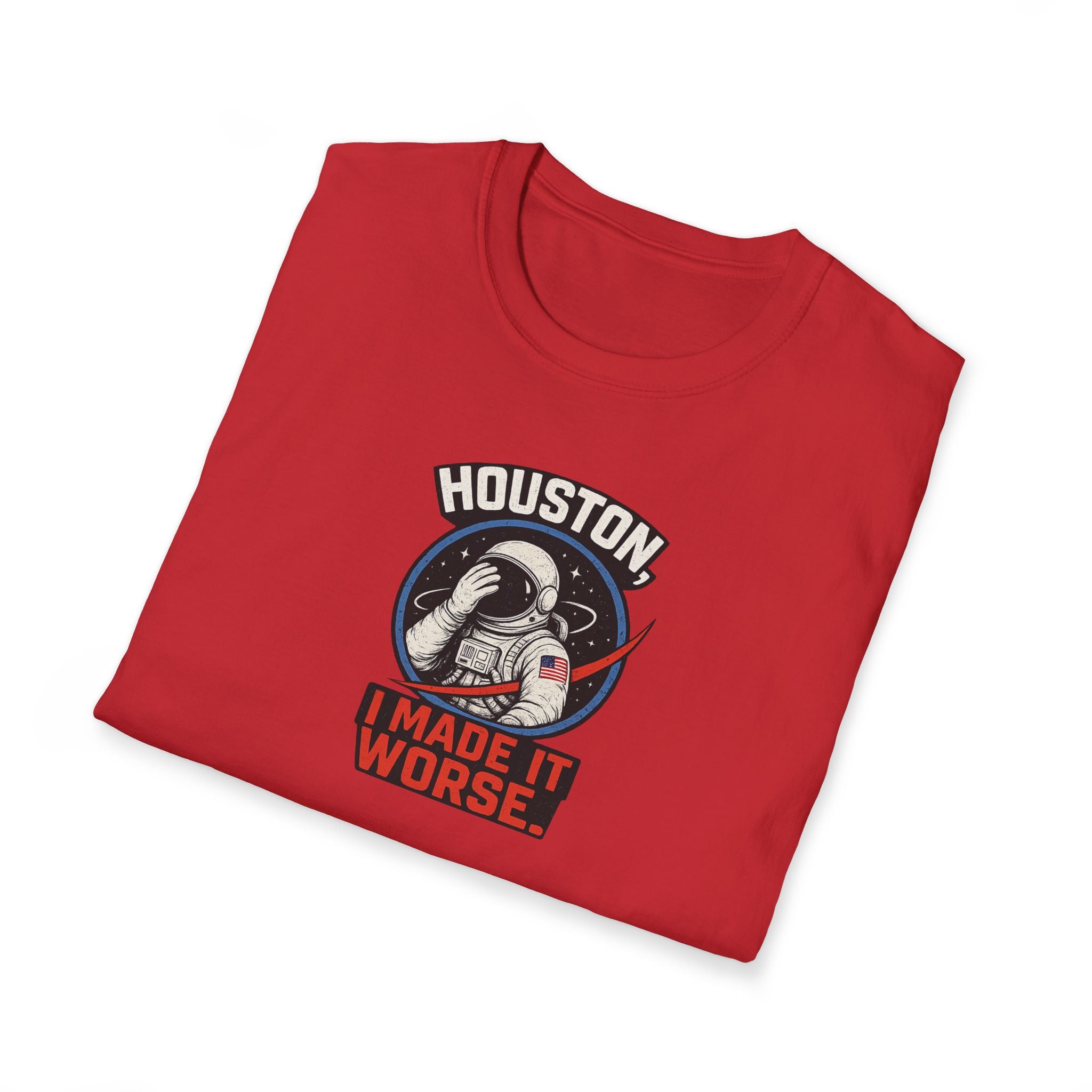 Houston, I Made It Worse - Tee