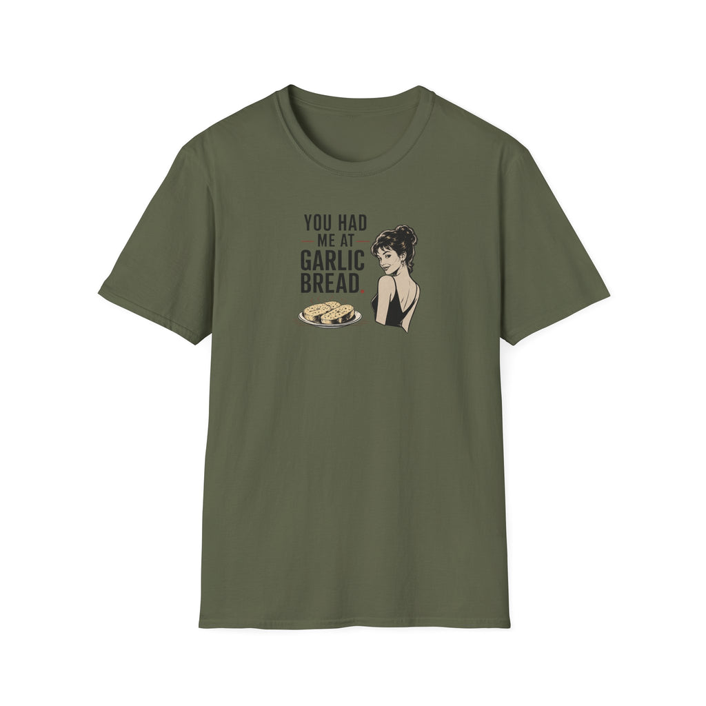 You Had Me At Garlic Bread - Tee