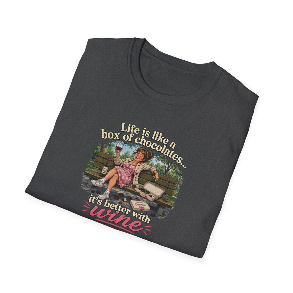 Life Is Like A Box Of Chocolates... It's Better With Wine - Tee