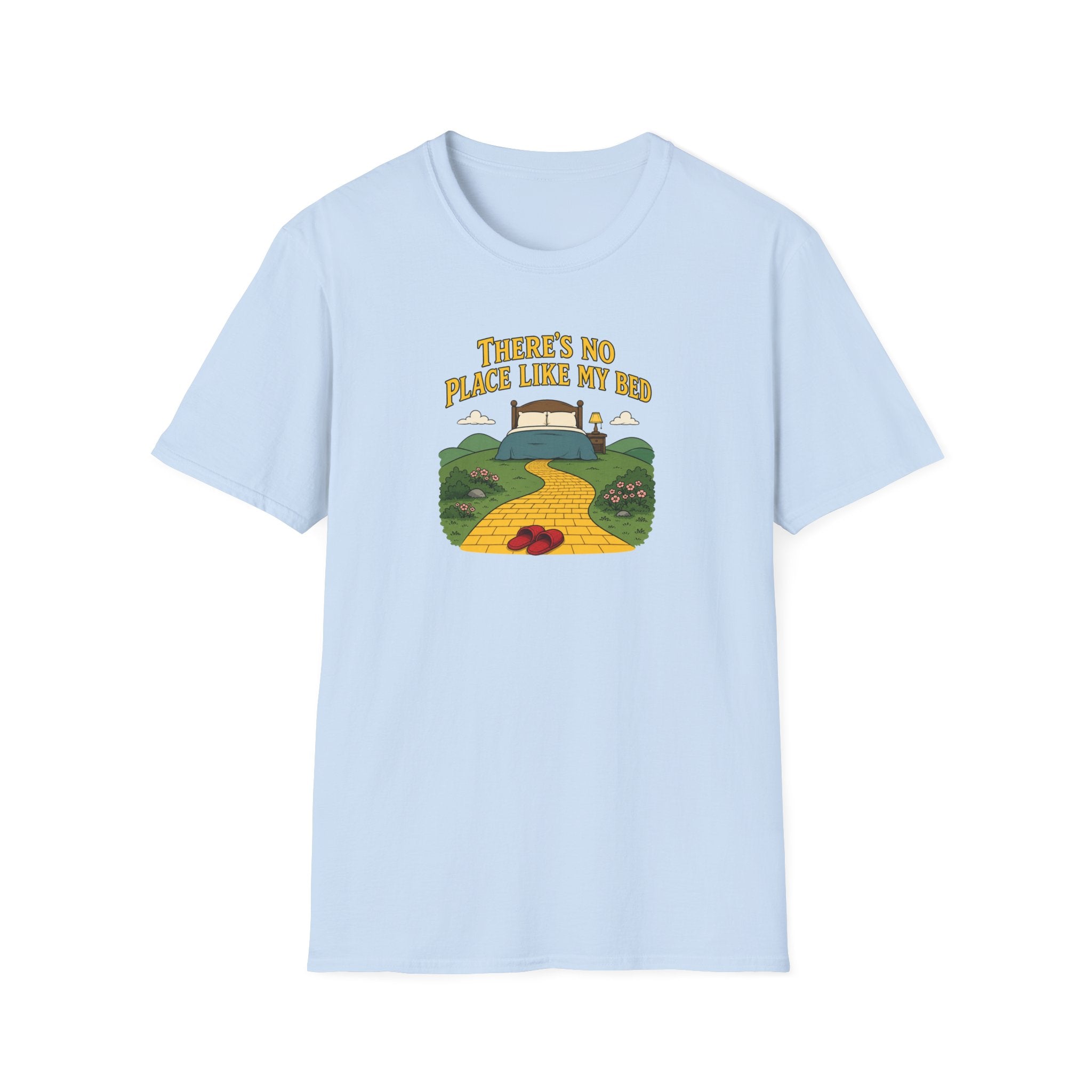 There's No Place Like My Bed - Tee
