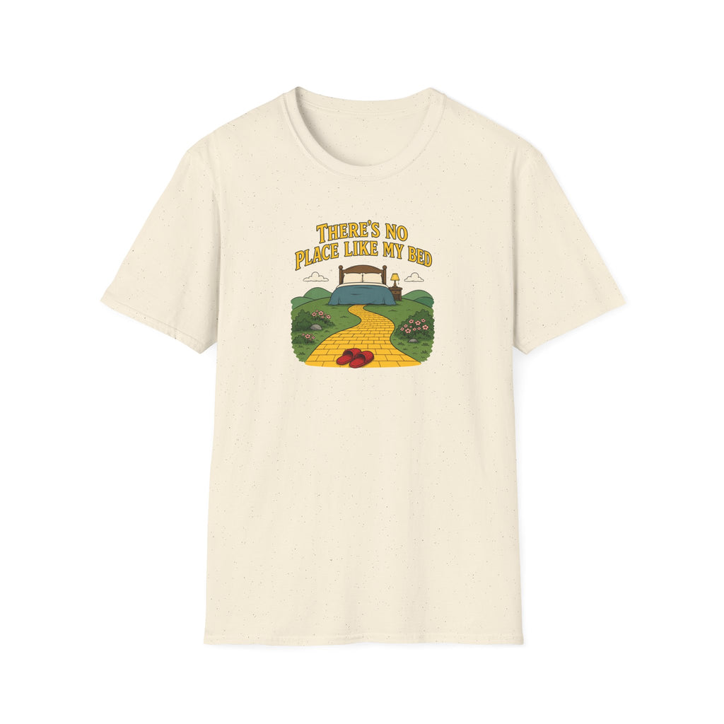 There's No Place Like My Bed - Tee