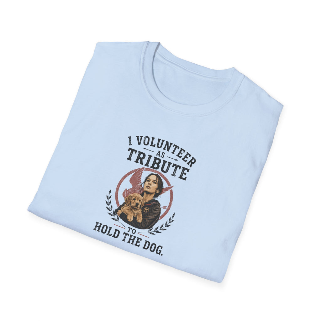 I Volunteer To Hold The Dog - Tee
