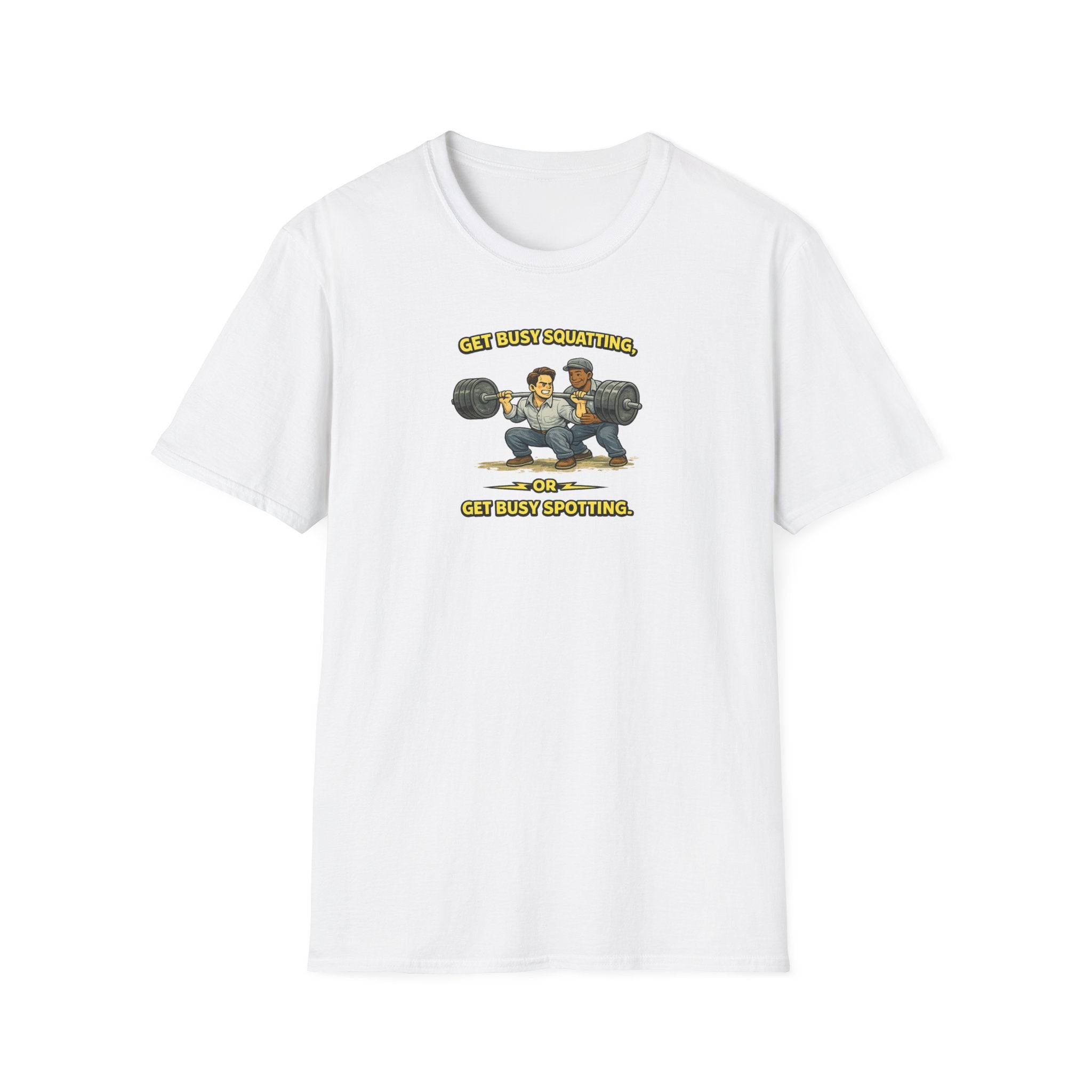 Get Busy Squatting, Or Get Busy Spotting - Tee
