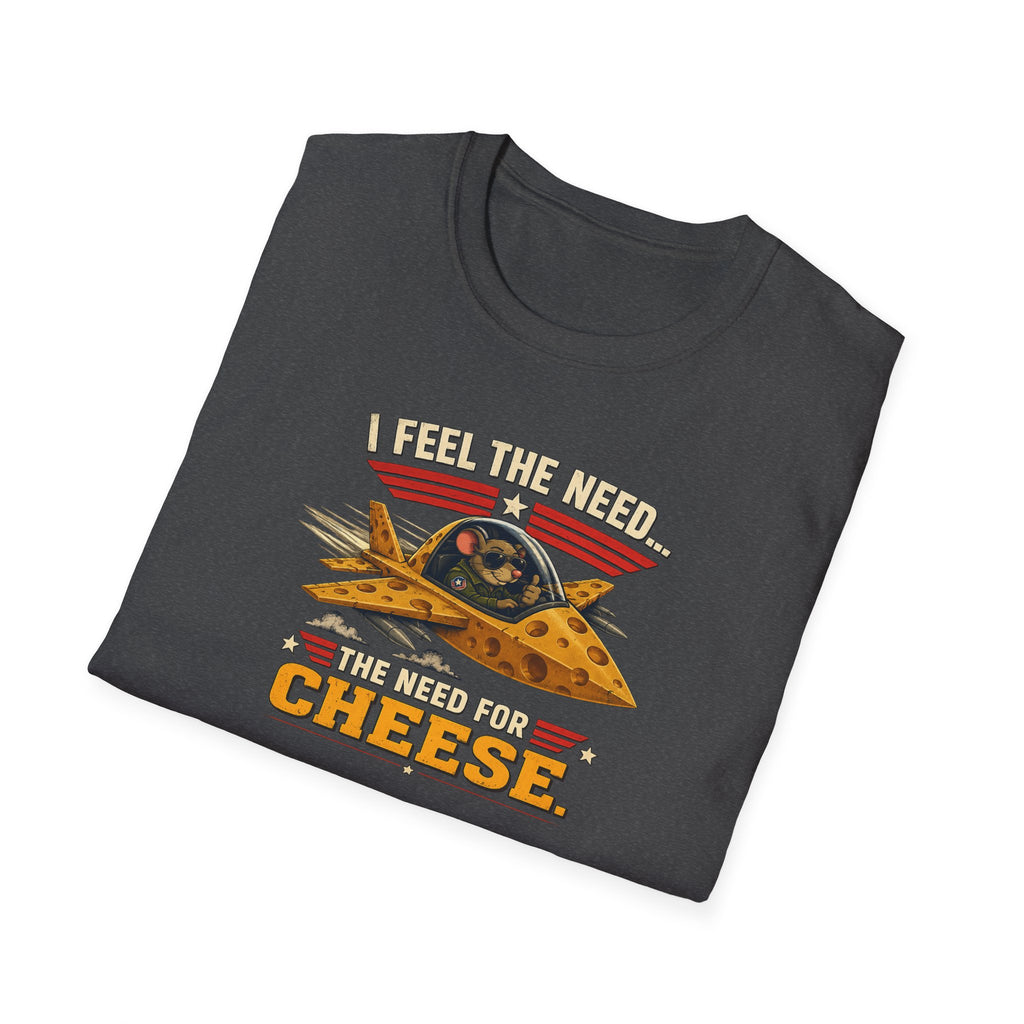 I Feel The Need... The Need For Cheese - Tee