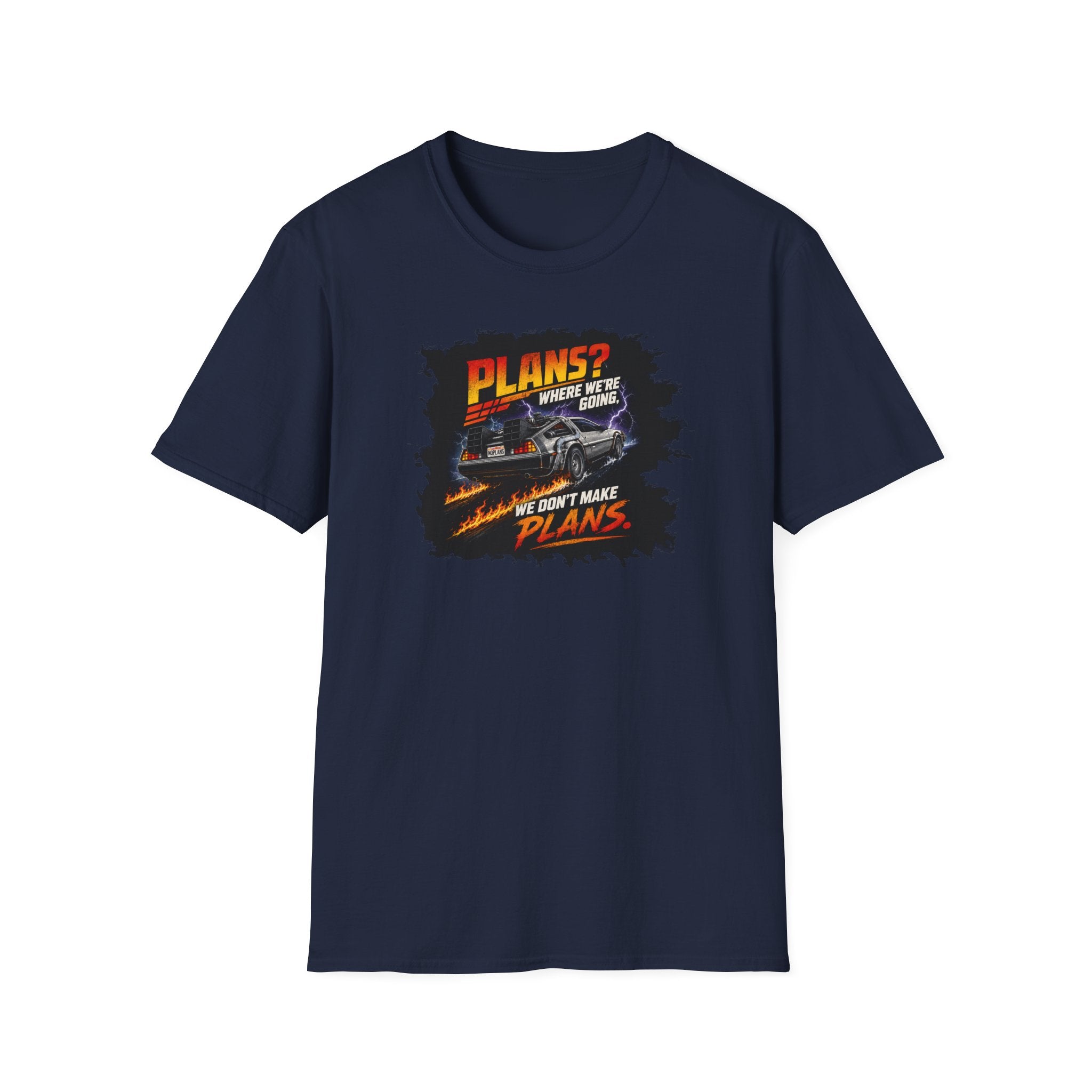 Plans? Where We're Going, We Don't Make Plans - Tee