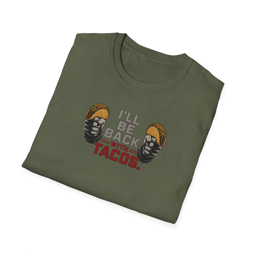 I'll Be Back With Tacos - Tee