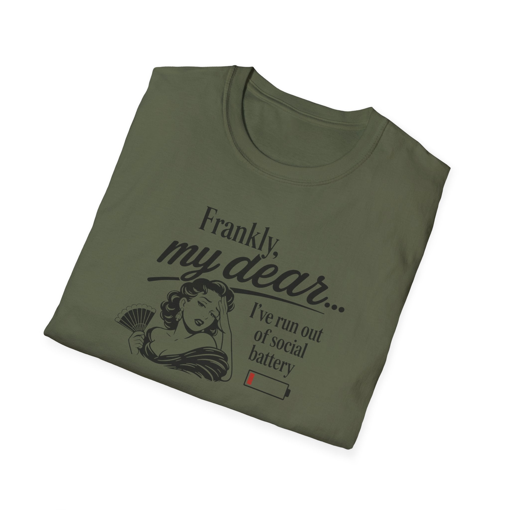 Frankly, My Dear... I've Run Out Of Social Battery - Tee