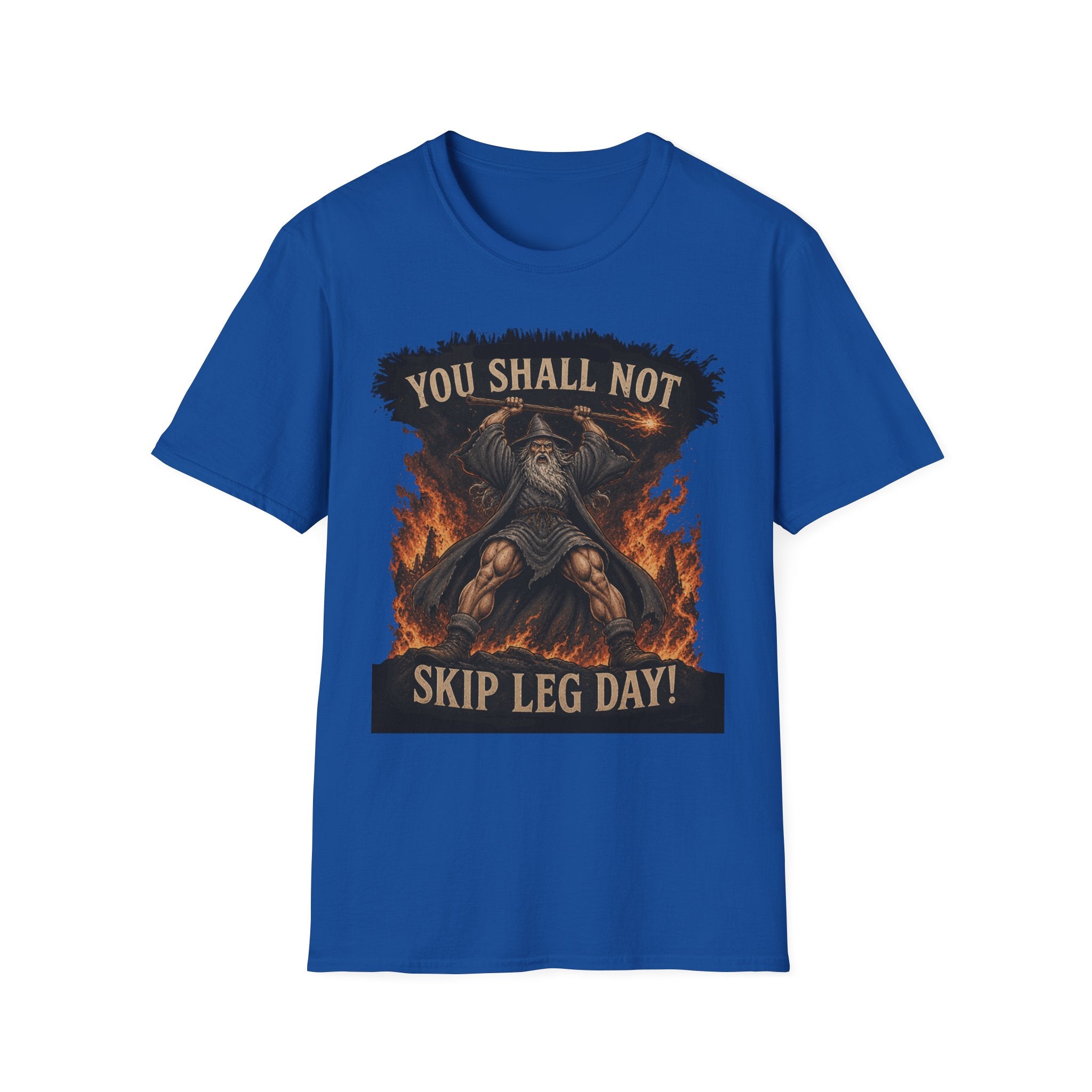You Shall Not Skip Leg Day! - Tee