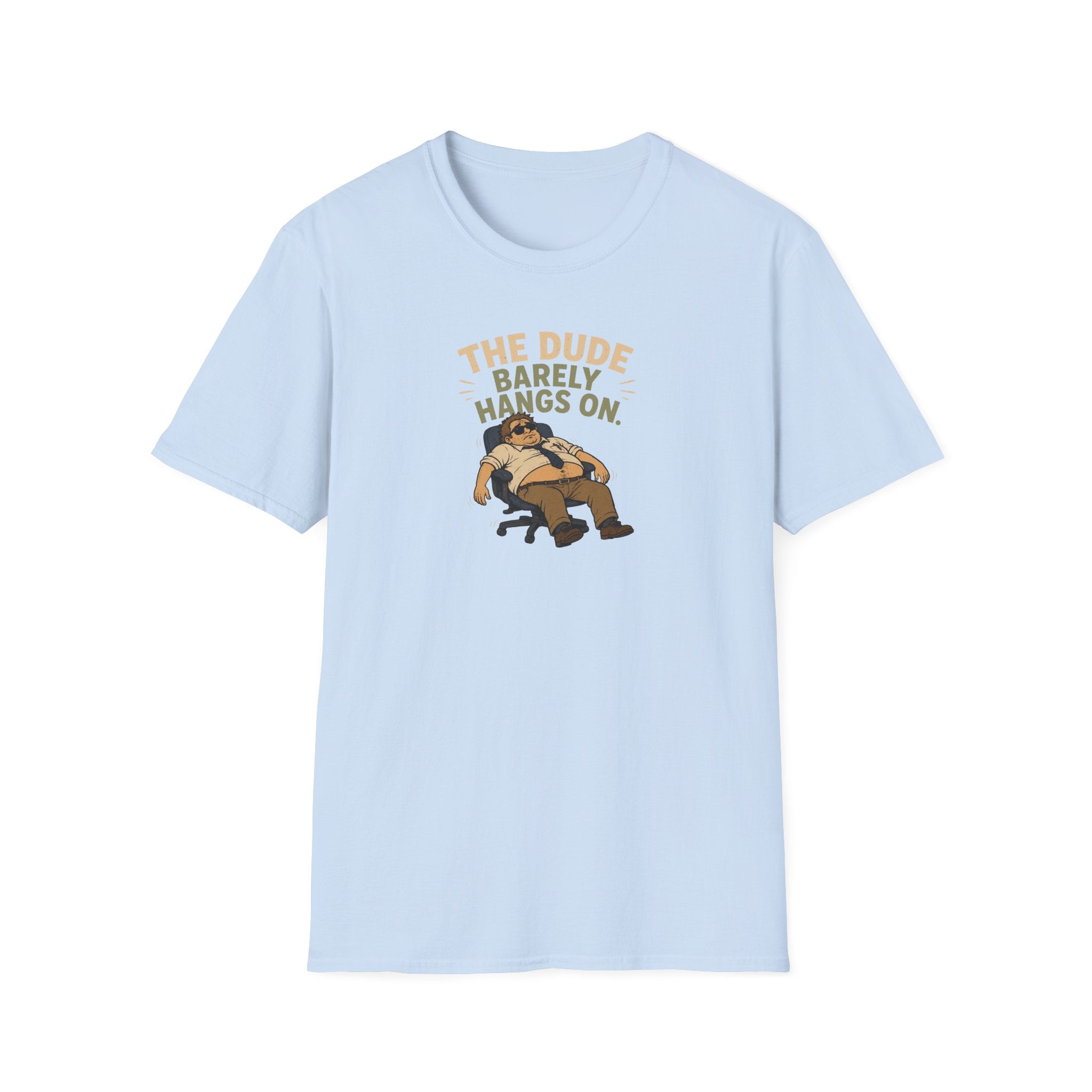 The Dude Barely Hangs On - Tee