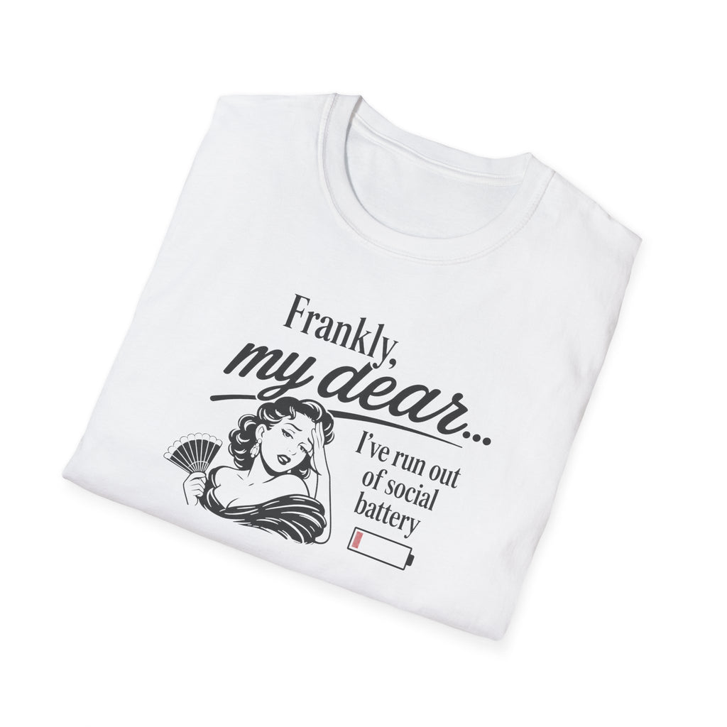 Frankly, My Dear... I've Run Out Of Social Battery - Tee