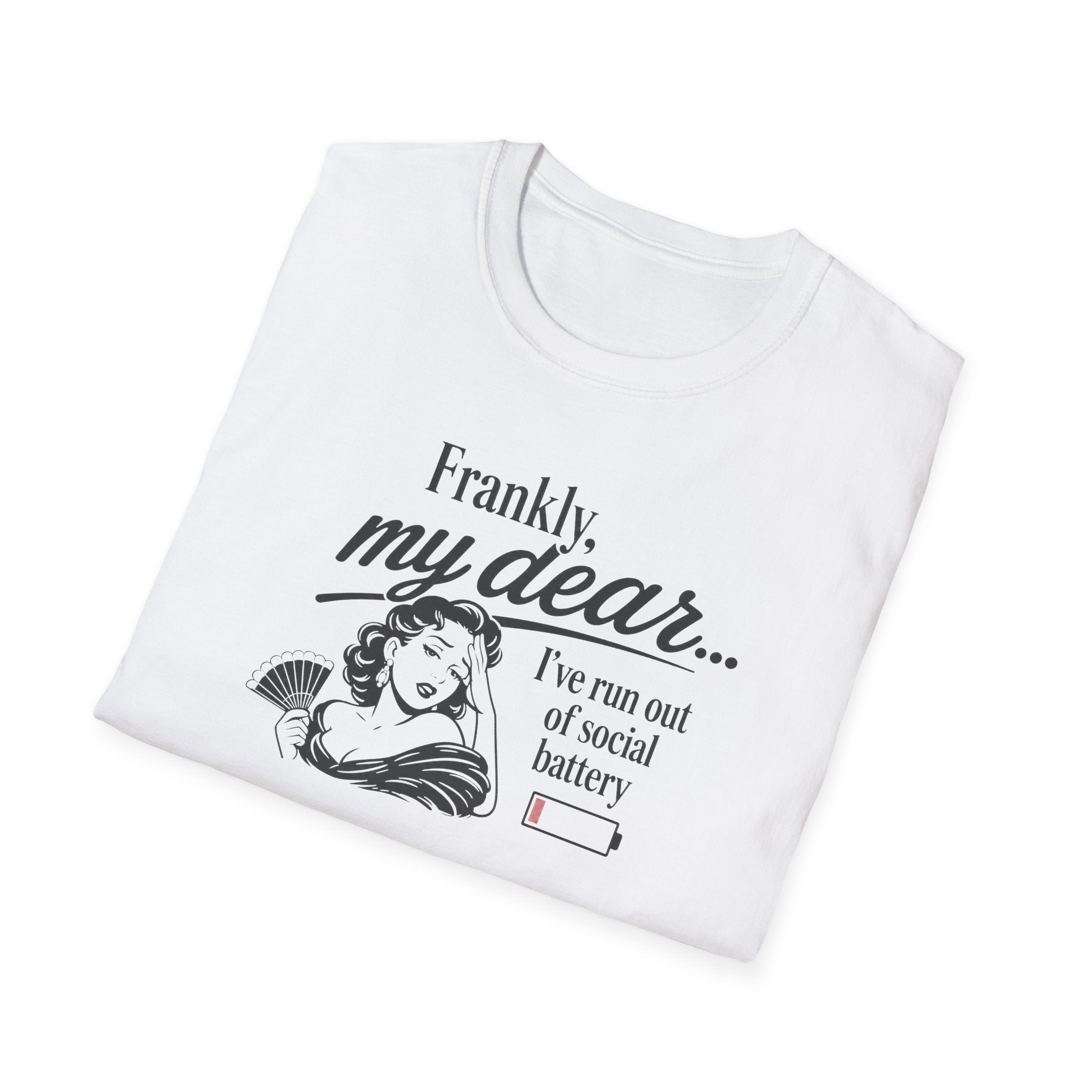Frankly, My Dear... I've Run Out Of Social Battery - Tee