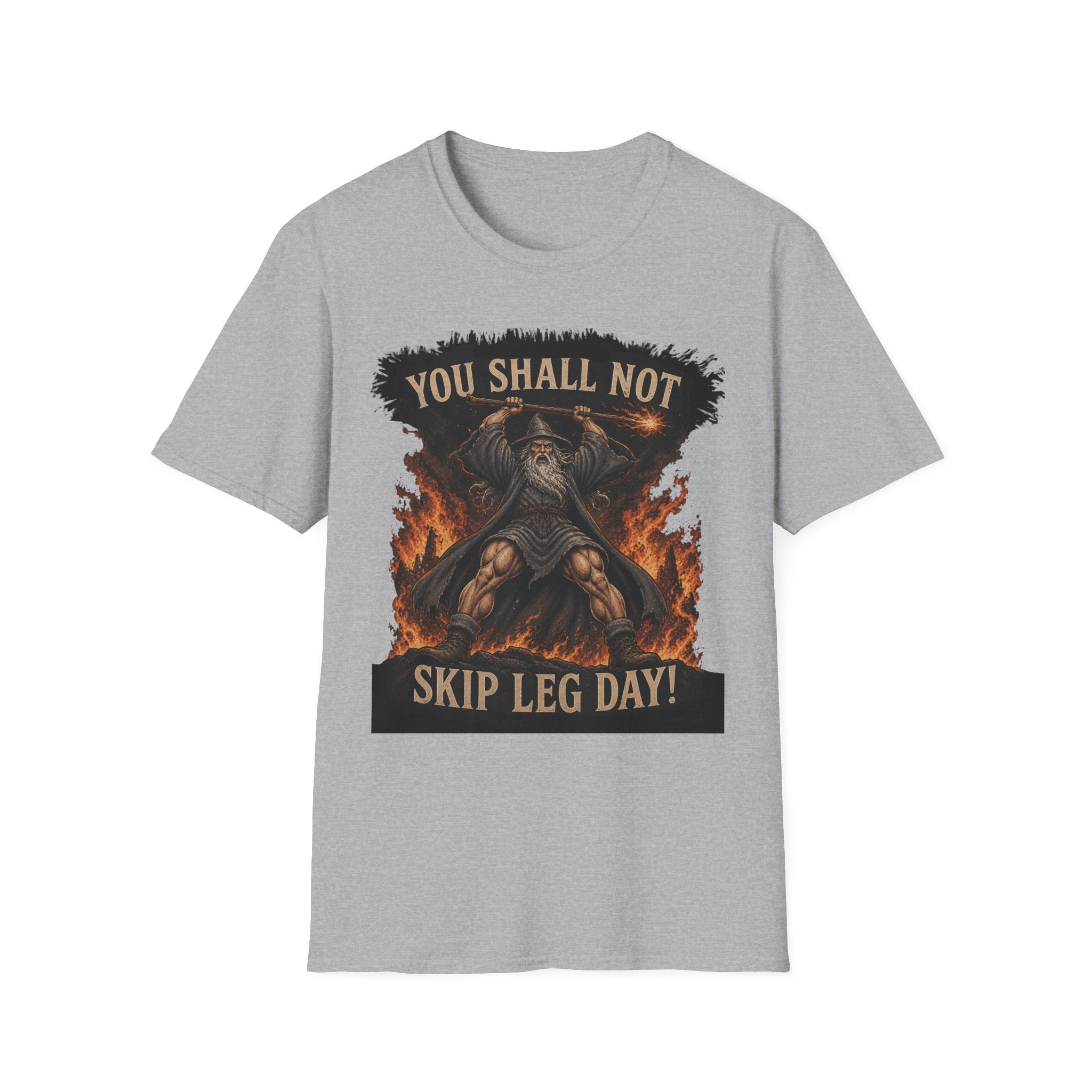 You Shall Not Skip Leg Day! - Tee