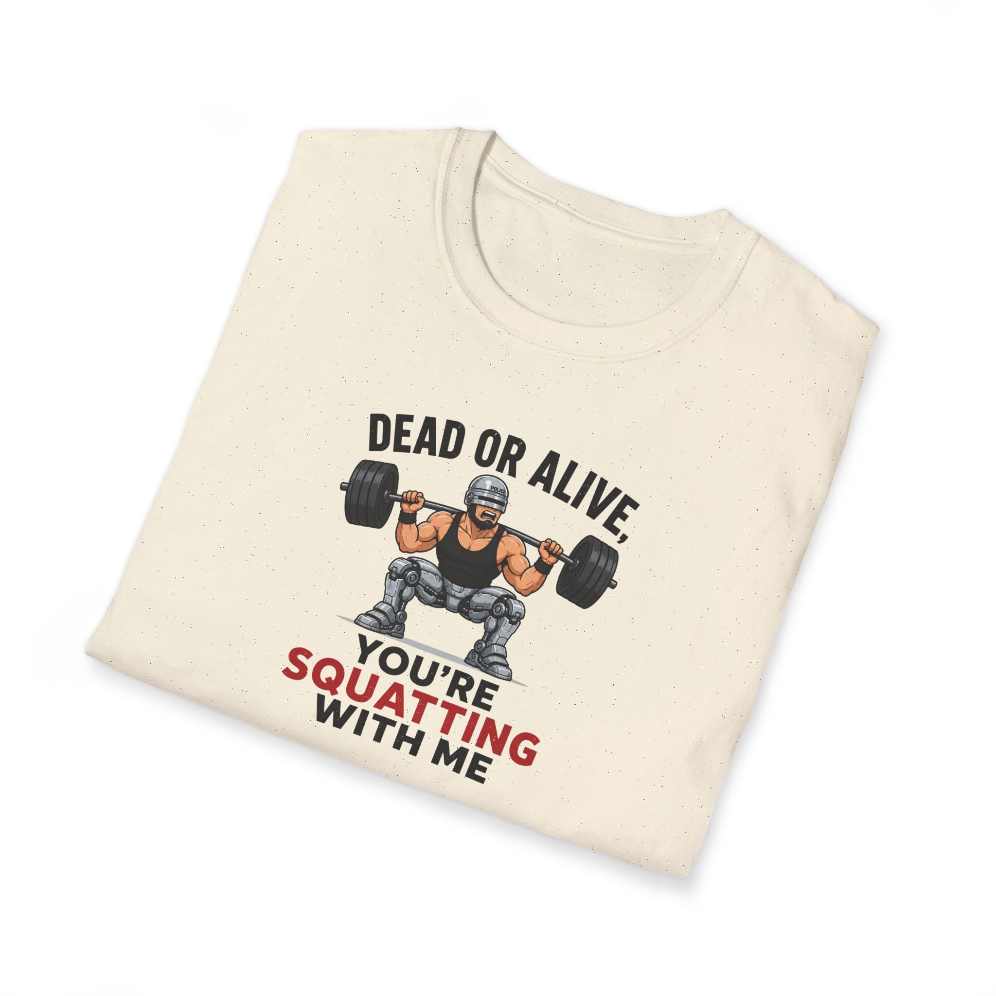 Dead Or Alive, You're Squatting With Me - Tee