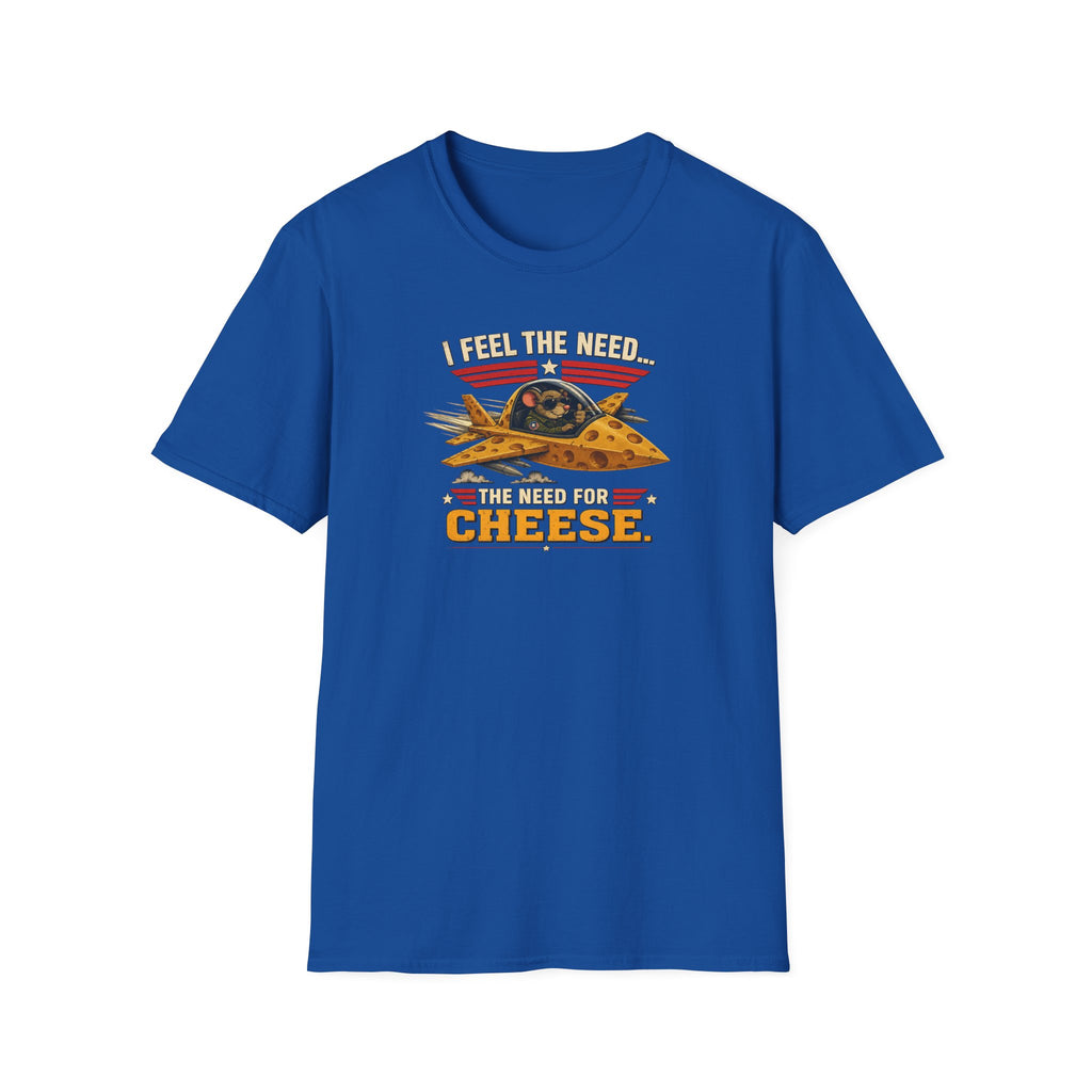 I Feel The Need... The Need For Cheese - Tee
