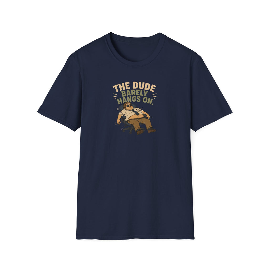 The Dude Barely Hangs On - Tee