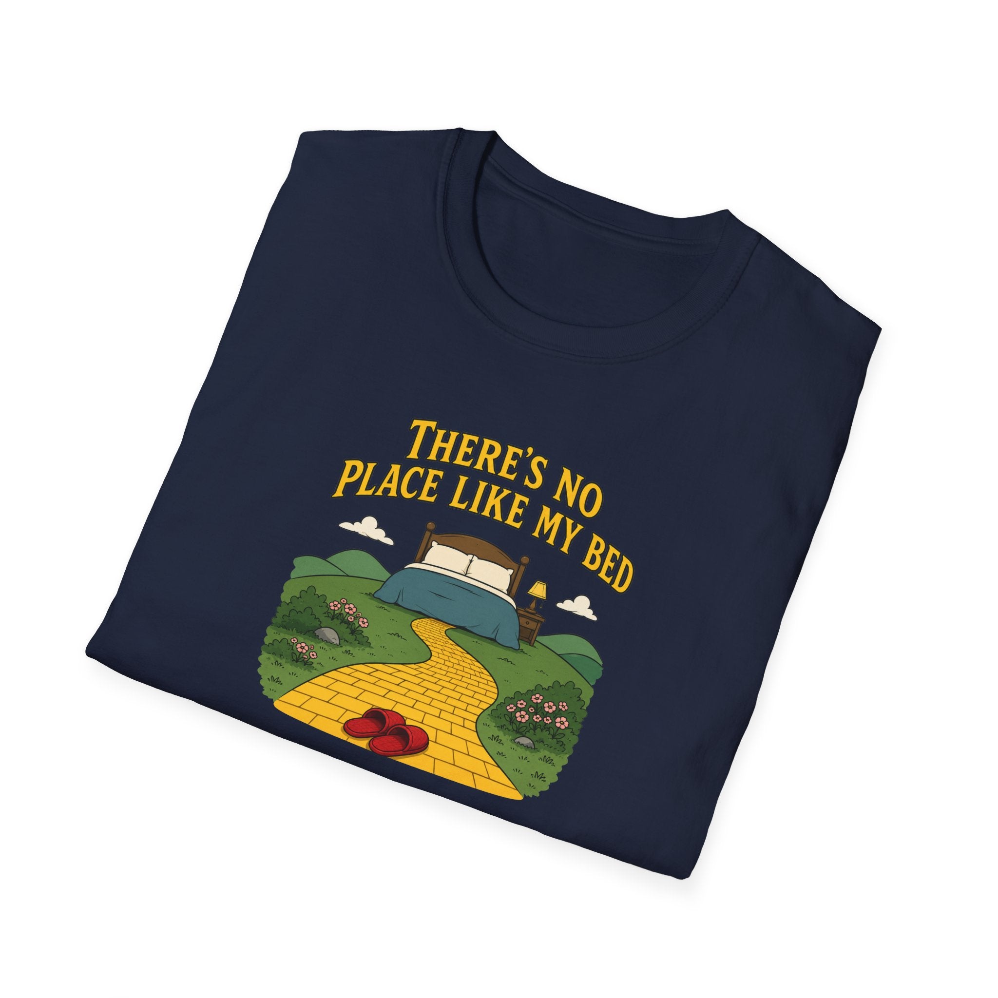 There's No Place Like My Bed - Tee