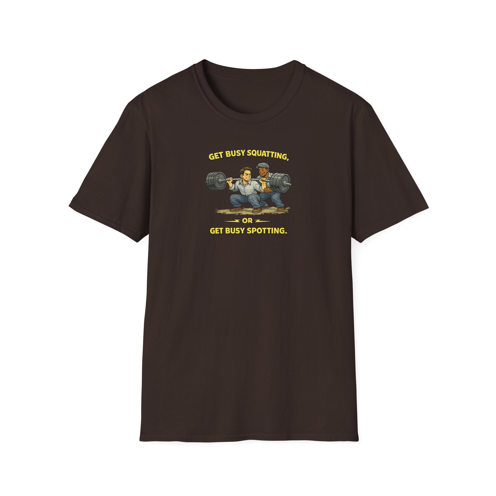 Get Busy Squatting, Or Get Busy Spotting - Tee