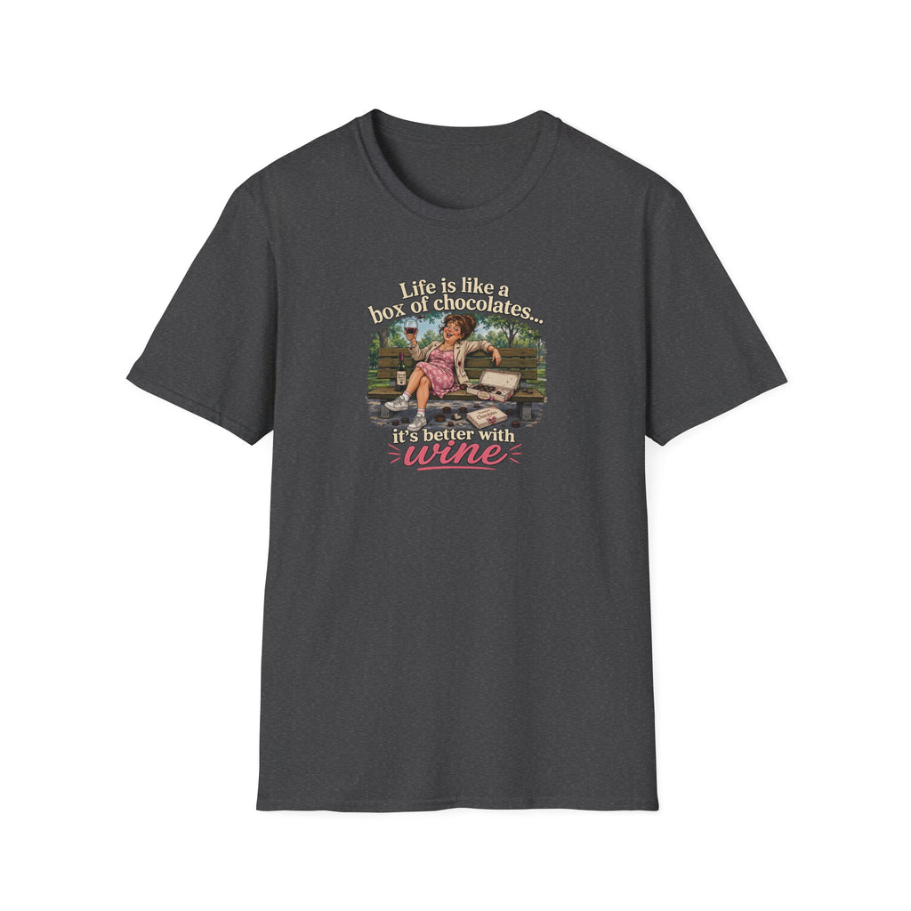 Life Is Like A Box Of Chocolates... It's Better With Wine - Tee