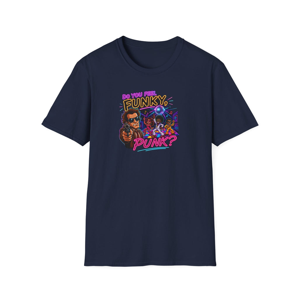 Do You Feel Funky, Punk? - Tee