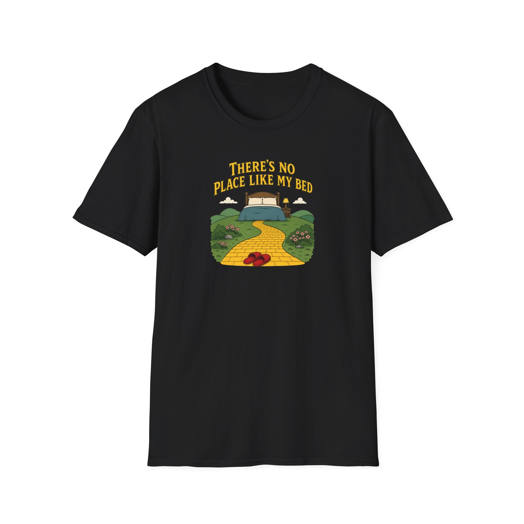 There's No Place Like My Bed - Tee